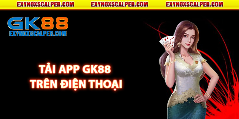 Tải app GK88 trên điện thoại